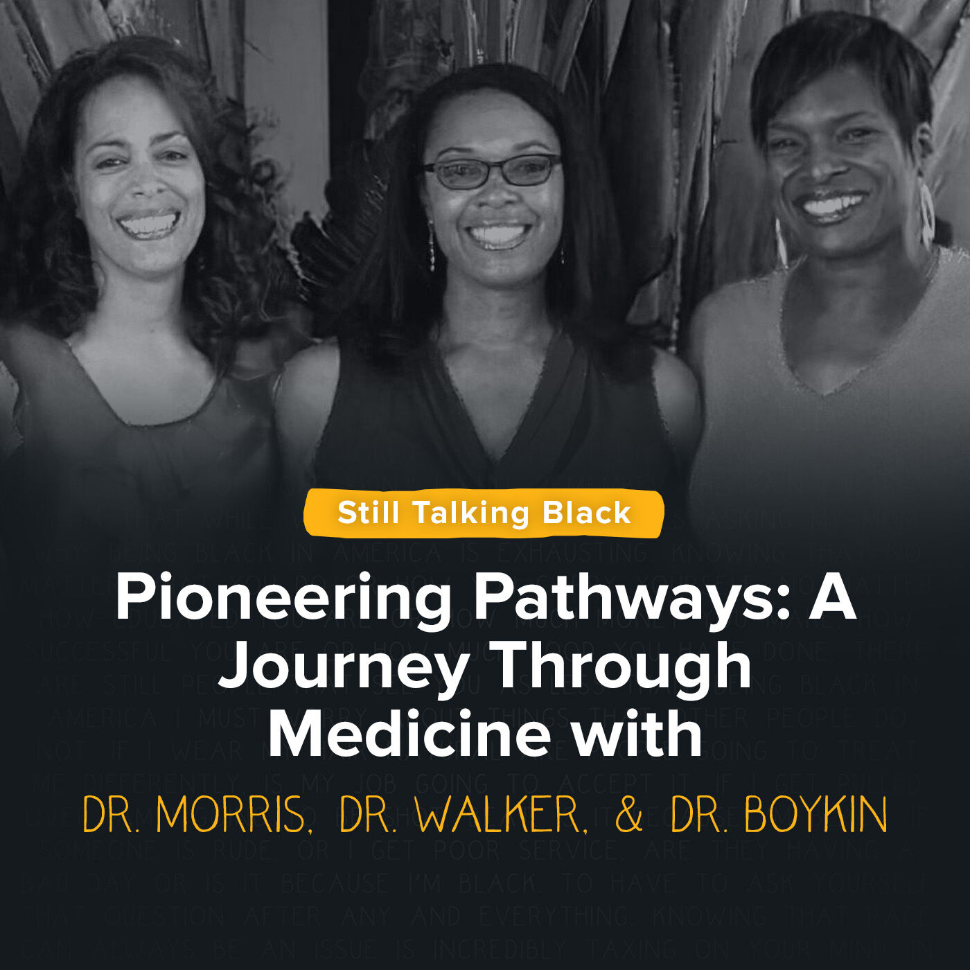 Pioneering Pathways: A Journey Through Medicine with Dr. Morris, Dr. Walker, and Dr. Boykin